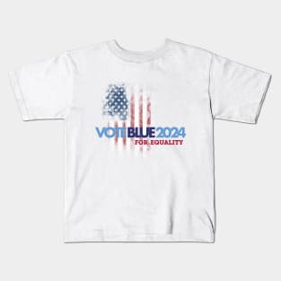 Vote Blue 2024 For Equality Kids T-Shirt